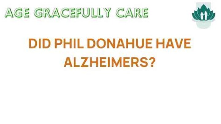 Did Phil Donahue Have Dementia? Understanding His Health Journey