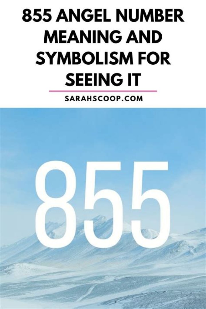 Understanding the 855 Angel Number: Unraveling Its Significance in Your Life